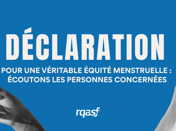 DÉCLARATION : Pour une véritable équité menstruelle, écoutons les personnes concernées.
